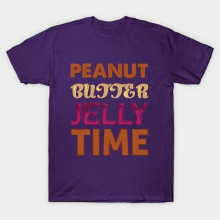 It's ALWAYS Peanut Butter Jelly Time T-Shirt